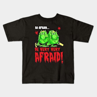 Be Very Very Afraid Kids T-Shirt